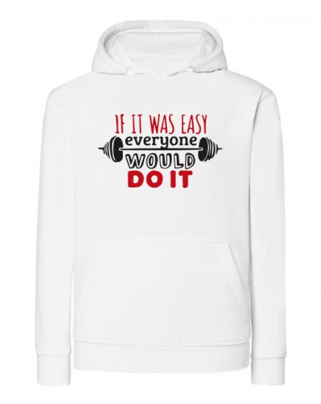 Sudadera - If it was easy everyone would do it